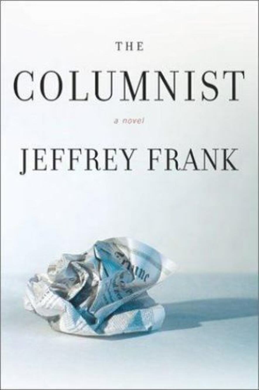 The Columnist by Jeffrey Frank 2001 Hardcover 1st Ed. Novel Political Satire